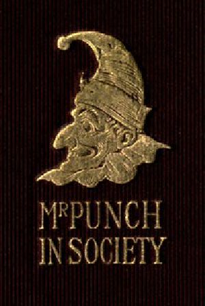 [Gutenberg 48096] • Mr. Punch in Society: Being the Humours of Social Life